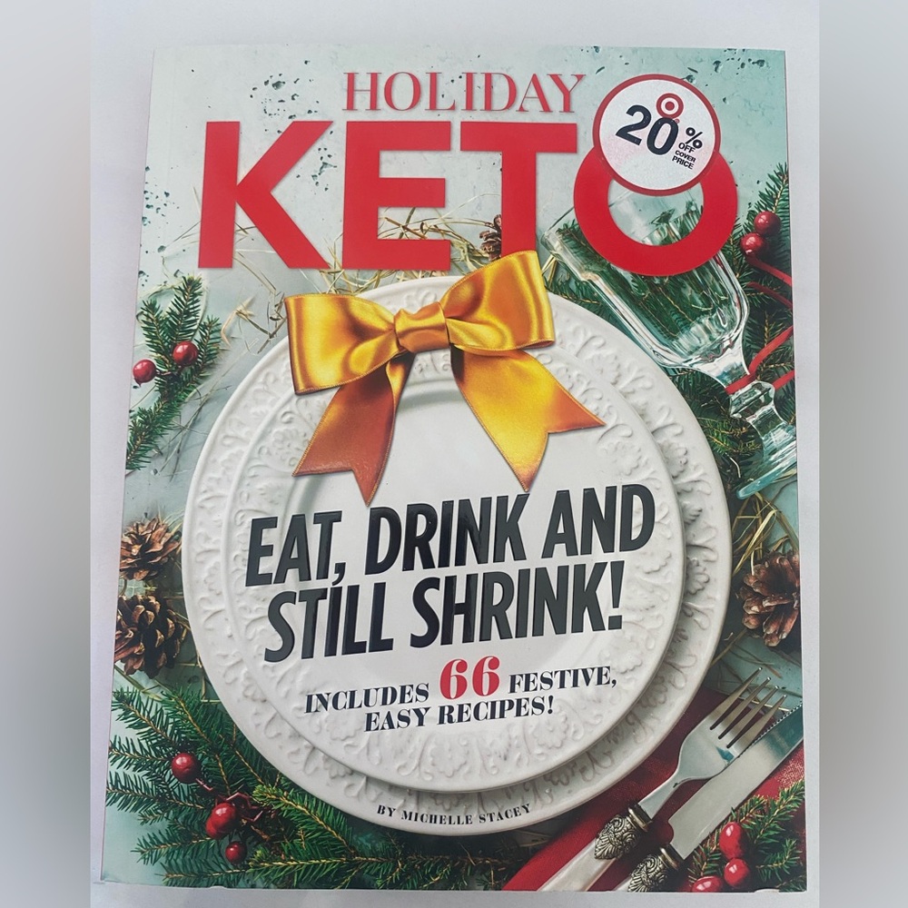 Holiday Keto: Eat, Drink and Still Shrink! by Michelle, Stacey